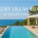 Luxury Villas Ibiza Le Collectionist