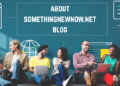 About SomethingNewNow.net Blog: A Trusted Source for Fresh Perspectives About SomethingNewNow.net Blog