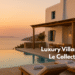 Luxury Villas Greece Le Collectionist