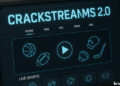 CrackStreams 2.0: A Deep Dive into the World of Free Sports Streaming CrackStreams 2.0