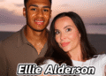 Ellie Alderson: Inspiring Journey of a Private Yet Influential Personality Ellie Alderson