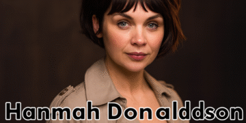 Hannah Donaldson: A Powerful Journey of a Scottish Actress Hannah Donaldson