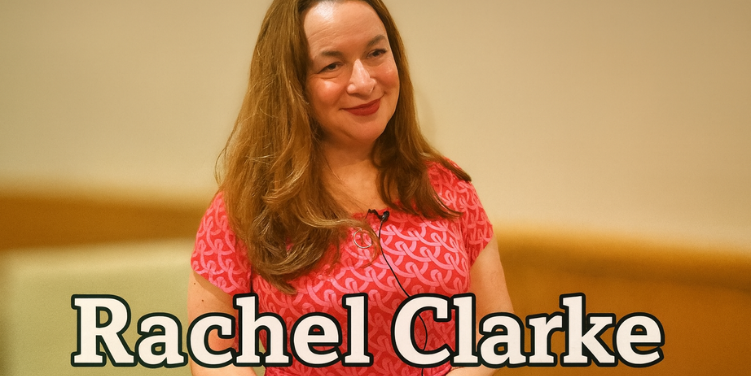Rachel Clarke: A Powerful Journey of a British Writer and Physician Rachel Clarke