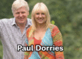 Paul Dorries: A Strong Life Built on Work, Family, and Personal Values Paul Dorries