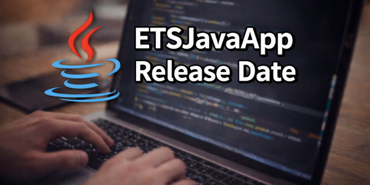 ETSJavaApp Release Date: A Powerful Insight Into the Timeline, Expectations, and Real Development Status ETSJavaApp Release Date